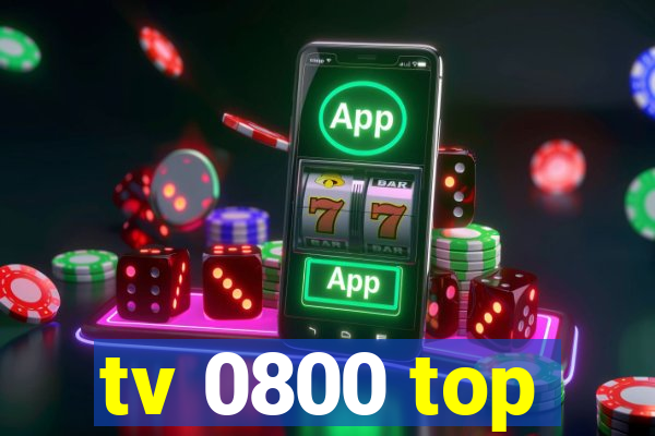 tv 0800 top